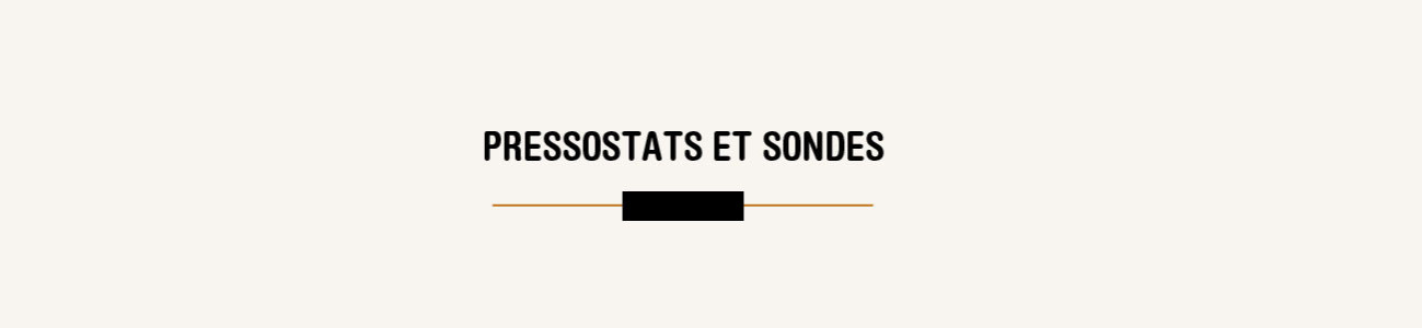Pressostats et sondes
