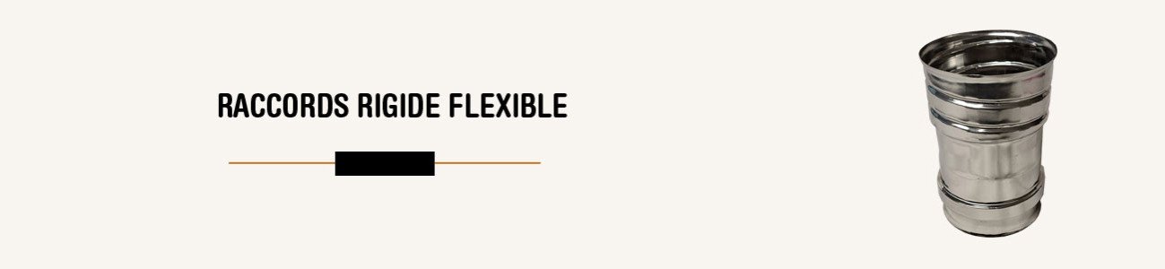 Raccords rigide flexible