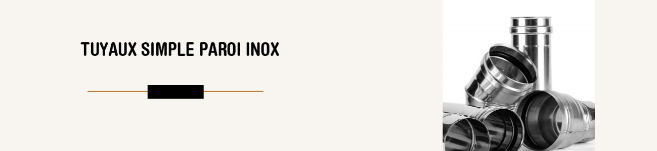 Tuyaux simple paroi inox